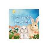 Great Grandma Loves Me!: Generational Love