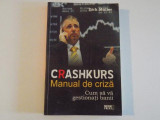 CRASHKURS , MANUAL DE CRIZA , CUM SA VA GESTIONATI BANII de DIRK MULLER , 2011