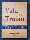 VALUL LUI TRAIAN. MONOGRAFIE 2008