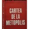 Stefan Banulescu - Cartea de la Metopolis (Editia: 1996)