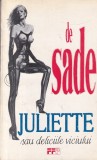 Juliette sau Deliciile Viciului carte erotica de Sade romana literatura clasica 1992 334 pagini format 13x20 cm brosata