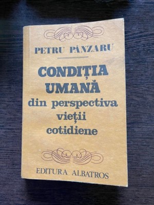Petru Panzaru Conditia umana din perspectiva vietii cotidiene foto