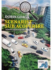 Dorin Goaga - Scenarist sub acoperire (Editia: 2017) foto