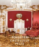 Povestea Castelului Peles | Principele Radu Al Romaniei, Curtea Veche, Curtea Veche Publishing
