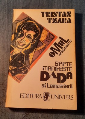 Sapte manifeste Dada si lampisterii Tristan Tzara foto