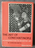 John Beckwith - The Art of Constantinople: An Introduction To Byzantine Art