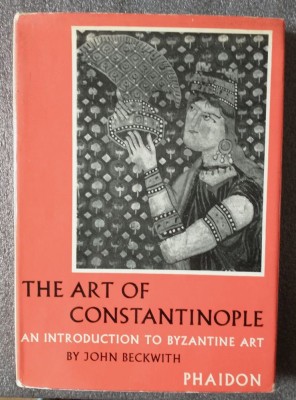 John Beckwith - The Art of Constantinople: An Introduction To Byzantine Art foto
