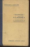Grammaire Latine Complete/ Henri Goelzer, Othon Rieman 414p