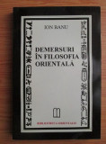 Cumpara ieftin Demersuri in filosofia orientala - Ion Banu