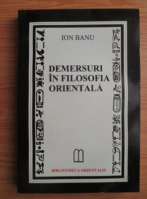 Demersuri in filosofia orientala - Ion Banu foto