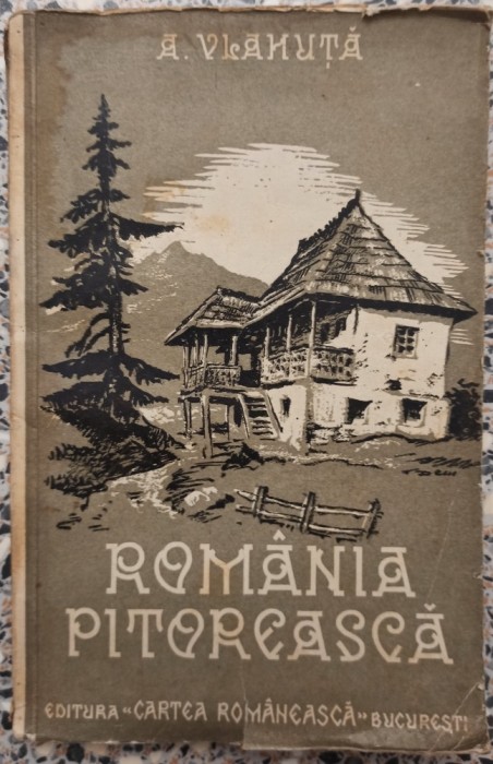 Romania pitoreasca - A. Vlahuta// 1939