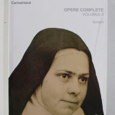 ELISABETA A SFINTEI TREIMI CARMELITANA - OPERE COMPLETE , VOLUMUL II - SCRISORI , 2012