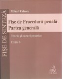 Fise de Procedura penala. Partea generala, Editia 6 - Mihail Udroiu