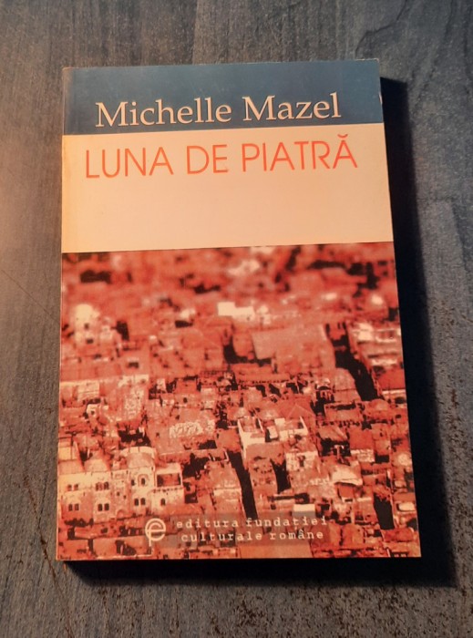 Luna de piatra Michelle Mazel