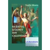 Sfantul izgonit din calendar/Vasile Muste