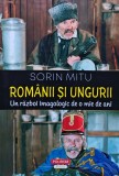 Rom&acirc;nii și ungurii: un război imagologic de o mie de ani: (cu o continuare virtuală p&acirc;nă &icirc;n anul 2100) - 2024 - Sorin Mitu (R286)