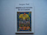 Biserica si cultura in occident. Secolele IX-XII (vol. II) - Jacques Paul