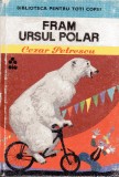 Cezar Petrescu - Fram ursul polar, Alta editura