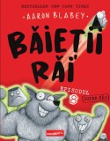 Cumpara ieftin Băieții Răi. Episodul 8. Băieții super-răi - Aaron Blabey