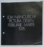 LIDIA NANCUISCHI , PICTURA , DESEN , CATALOG DE EXPOZITIE , 1976 , PREZINTA URME DE PERFORARE