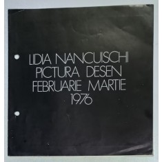 LIDIA NANCUISCHI , PICTURA , DESEN , CATALOG DE EXPOZITIE , 1976 , PREZINTA URME DE PERFORARE