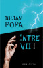 Intre Vii, Iulian Popa - Editura Humanitas