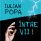 Intre Vii, Iulian Popa - Editura Humanitas