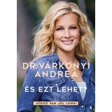 &Eacute;s ezt lehet? - Jogod van j&oacute;l lenni - Dr. V&aacute;rkonyi Andrea