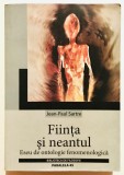 Fiinta si Neantul - Jean Paul Sartre, Eseu de ontologie fenomenologica, 850 pagini