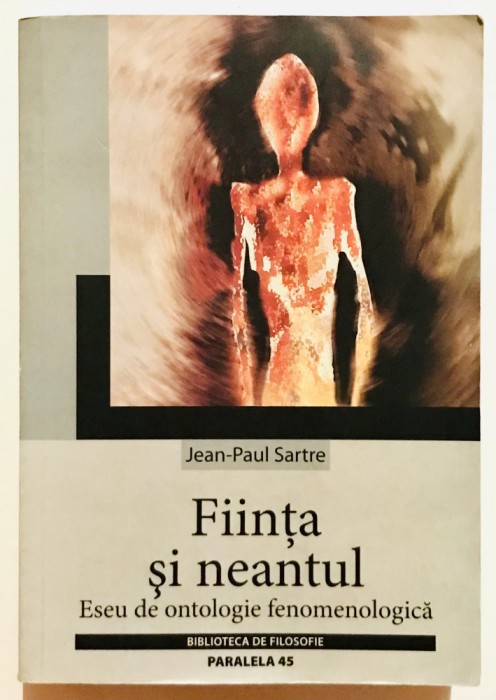 Fiinta si Neantul. 850 pagini, Eseu de ontologie fenomenologica