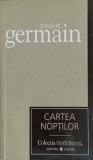 Cartea Noptilor - Sylvie Germain, Editura Univers, 2007, Roman, 236 pagini, Colectia Cotidianul