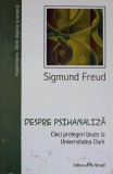 DESPRE PSIHANALIZA. CINCI PRELEGERI TINUTE LA UNIVERSITATEA CLARK-SIGMUND FREUD-335362