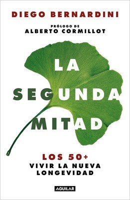 La Segunda Mitad: Los 50+ Vivir La Nueva Longevidad / The Second Half: The 50s+ and the New Longevity foto