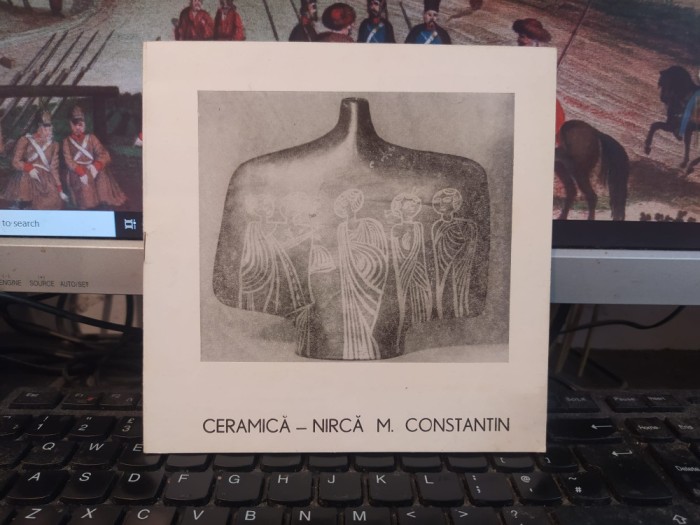 Nircă M. Constantin, catalog, Expoziția de ceramică, circa 1969, 120