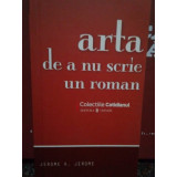 Jerome K. Jerome - Arta de a nu scrie un roman (2008)