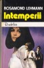 Rosamond Lehmann - Intemperii, Roman Romana, Stare Buna, Coperta Brosata, Editia 1994