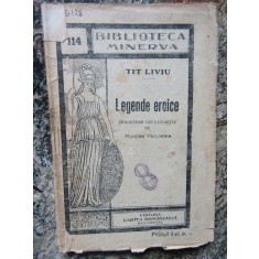 Tit Liviu - Legende Eroice - trad.N.Pandelea -Ed.Bibl. Minerva 114