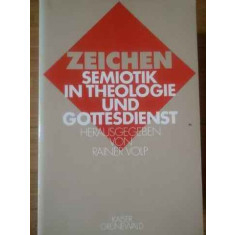 Zeichen Semiotik In Theologie Und Gottesdienst - Rainer Volp ,309910