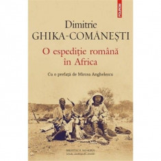 O EXPEDITIE ROMANA IN AFRICA - DIMITRIE GHIKA COMANESTI foto
