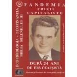 Pandemia crizei capitaliste dupa 24 ani de era ceausista. Eco ideologia - Eco financia - Biblia mileniului III