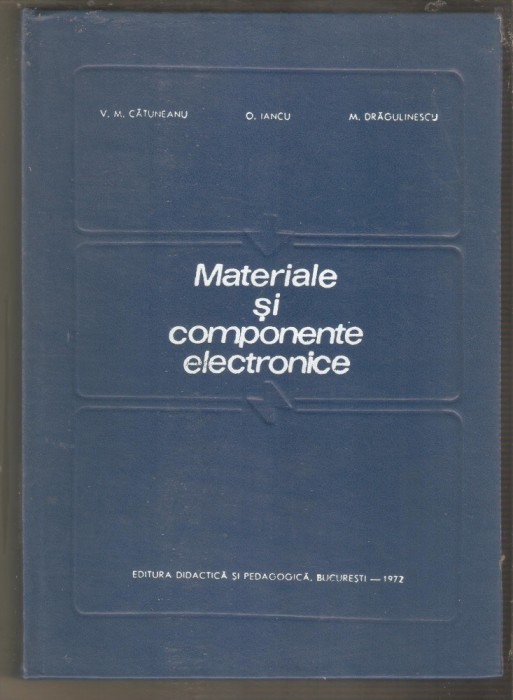 Materiale si componente electronice-V.M.Catuneanu,O.Iancu