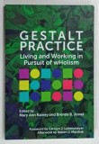 GESTALT PRACTICE , LIVING AND WORKING IN PURSUIT OF WHOLISM by MARY ANN RAINEY and BRENDA B. JONES , 2019