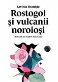 Rostogol și vulcanii noroioși (#3) - Lavinia Braniște, Vlad Si Cartea Cu Genius