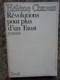 R&eacute;volutions pour plus d&#039;un Faust - H&eacute;l&eacute;ne Cixous DEDICATIE SI AUTOGRAF