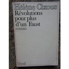 R&eacute;volutions pour plus d&#039;un Faust - H&eacute;l&eacute;ne Cixous DEDICATIE SI AUTOGRAF