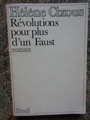 R&amp;eacute;volutions pour plus d&amp;#039;un Faust - H&amp;eacute;l&amp;eacute;ne Cixous DEDICATIE SI AUTOGRAF foto