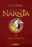 Cronicile din Narnia III. Calul și băiatul - C.S. Lewis, Arthur