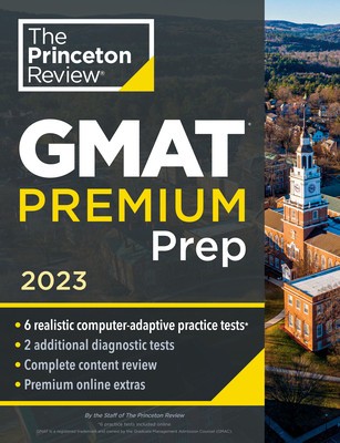 Princeton Review GMAT Premium Prep, 2023: 6 Computer-Adaptive Practice Tests + Review &amp;amp; Techniques + Online Tools foto