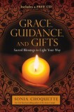 Grace, Guidance, and Gifts: Sacred Blessings to Light Your Way [With CD (Audio)]