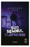 Sub semnul clepsidrei - Paperback brosat - Adriana Moț - Lebăda Neagră, 2022